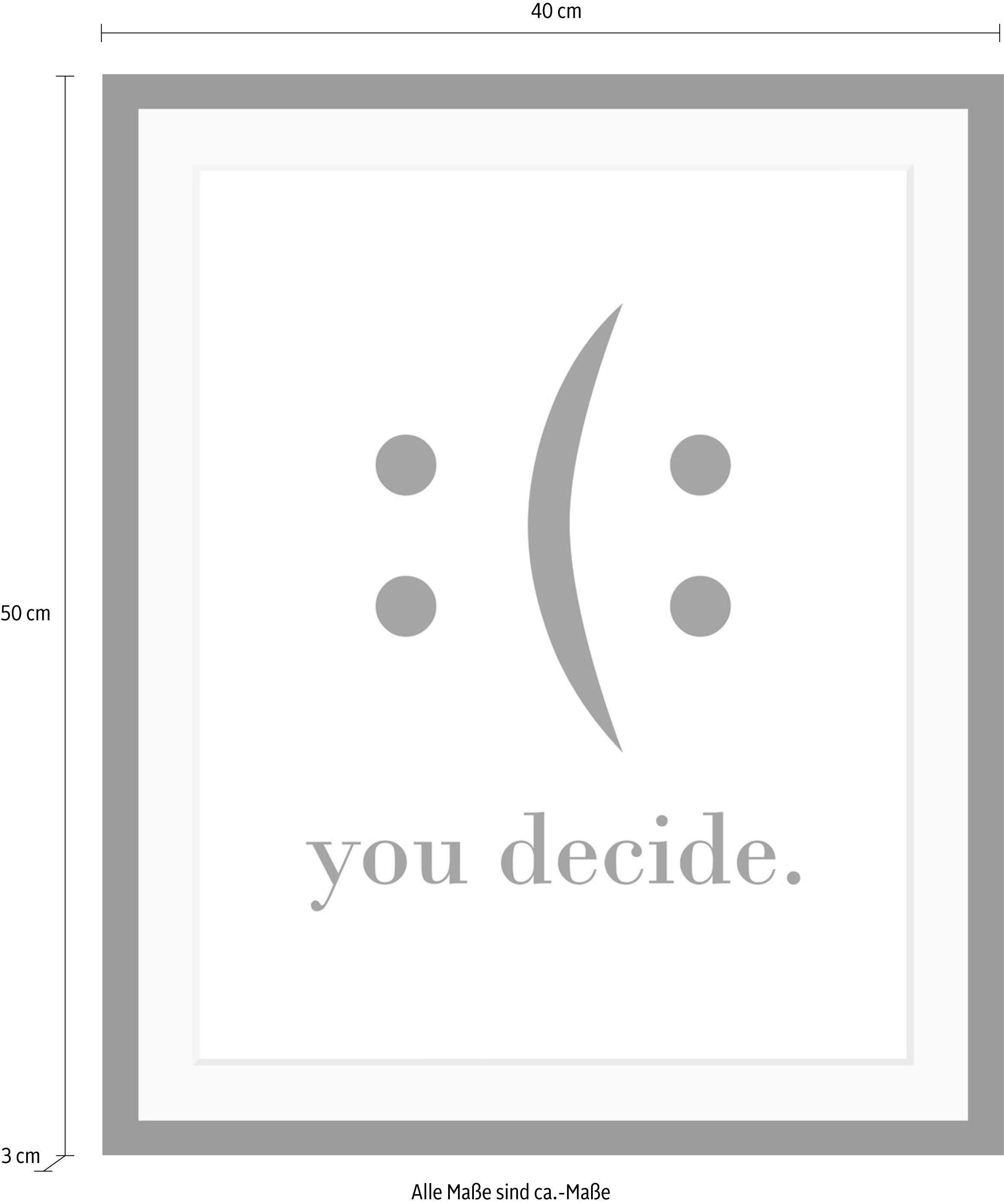 queence Poster »you decide«, Schwarz-Weiß-Schriftzug-Motivationsbilder-Smileys, HD Premium Druck