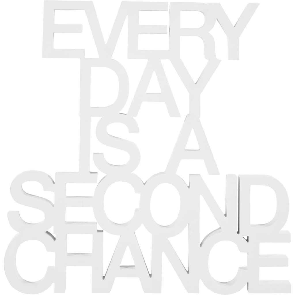 andas Wanddekoobjekt »Schriftzug EVERY DAY IS A SECOND CHANCE«