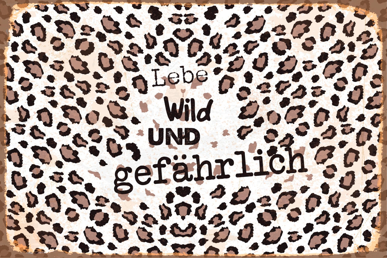 queence Metallbild »Wild und Gefährlich«, Schriftzüge-Schriftzug-Sprüche-Sprüche & Texte-Raubkatzen-Leopard, (1 St.), Stahlschild, Blechschild, Sprüche, Texte, witzig