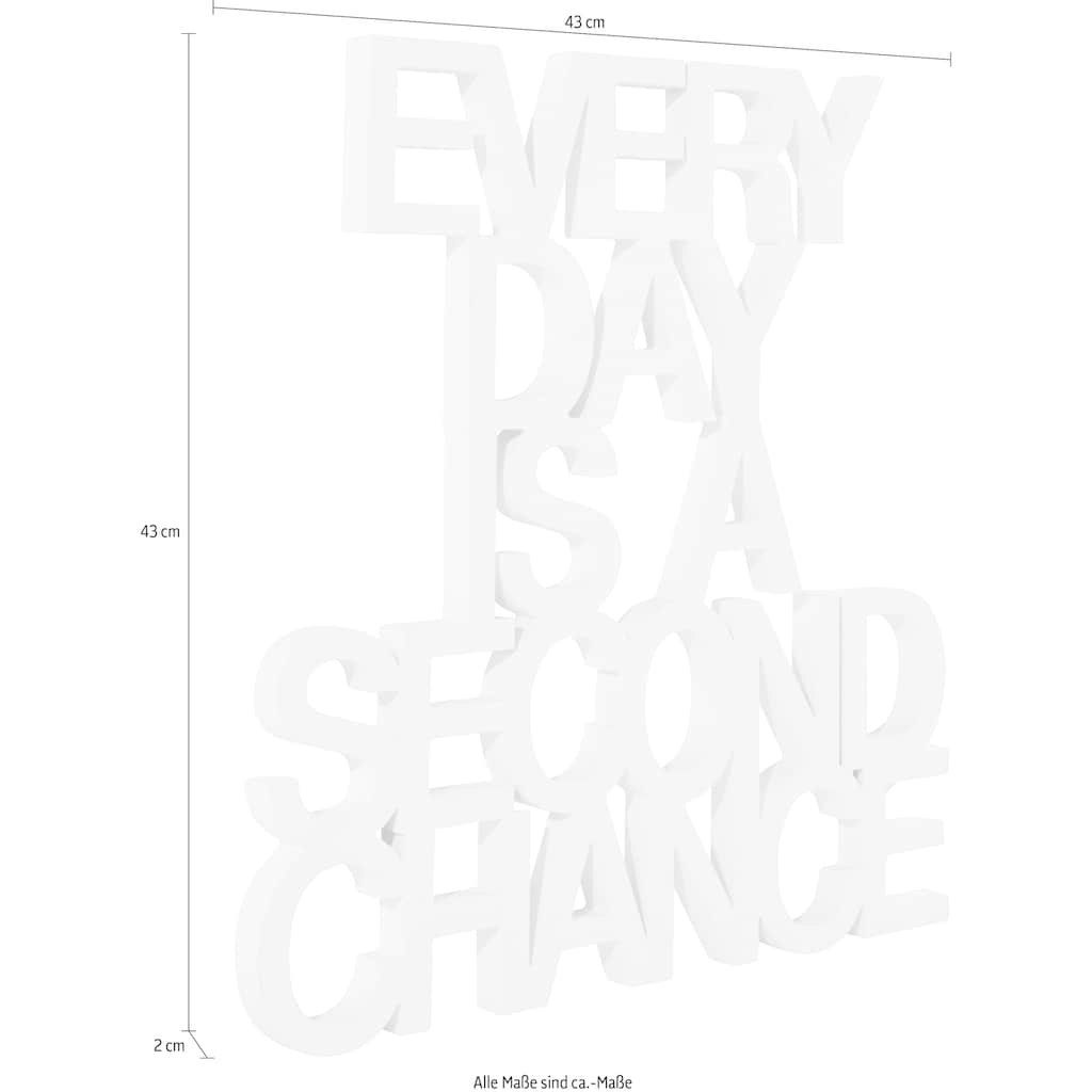 andas Wanddekoobjekt »Schriftzug EVERY DAY IS A SECOND CHANCE«