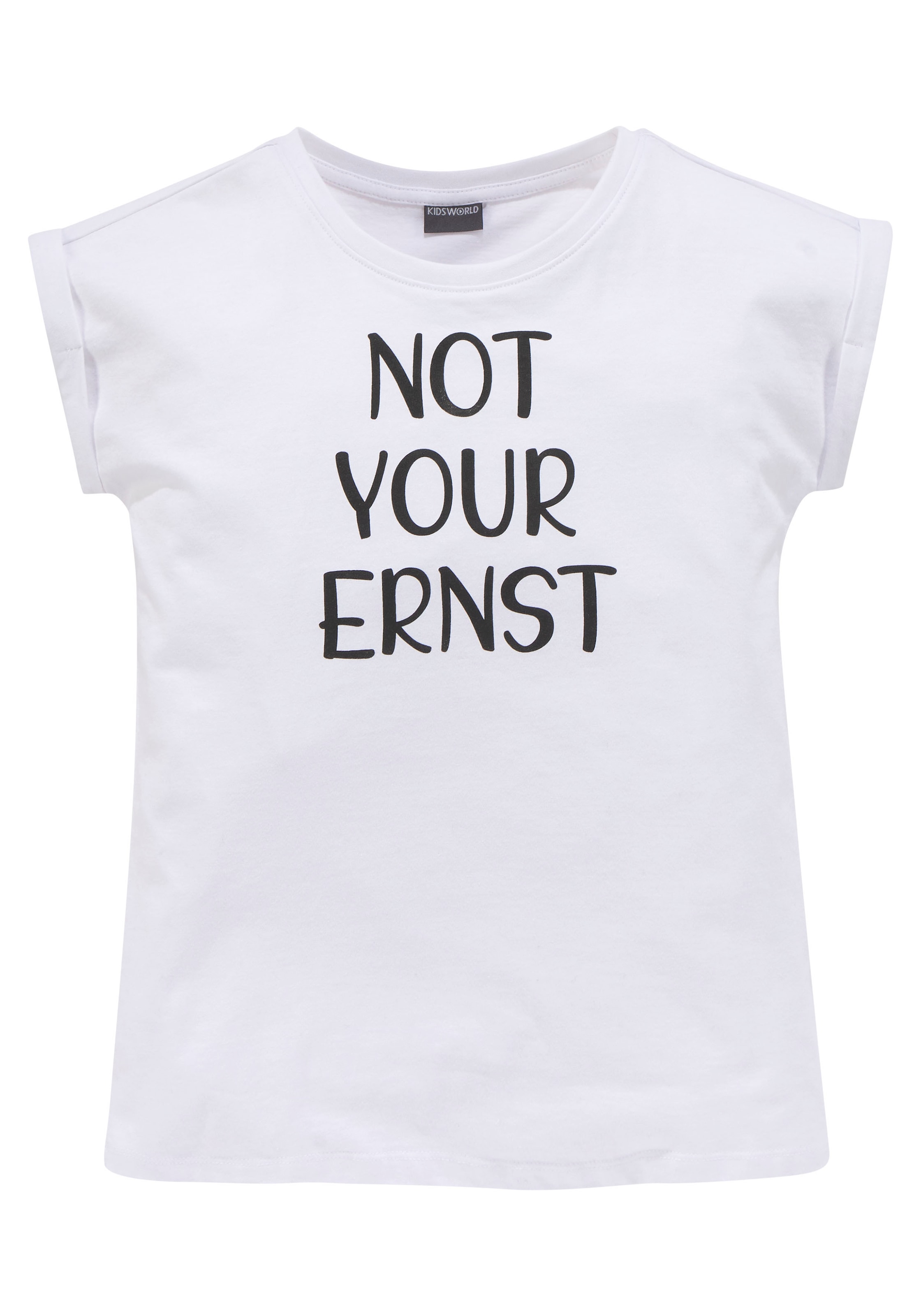 KIDSWORLD T-Shirt »NOT YOUR Form mit kleinem bei legere Ärmelaufschlag ERNST«, ♕
