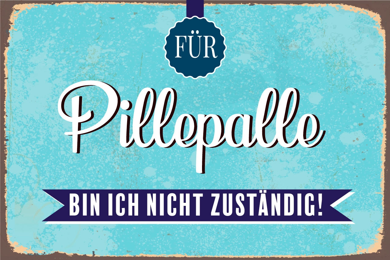 queence Metallbild »Pillepalle«, Schriftzüge-Schriftzug-Motivationsbilder, (1 St.), Stahlschild, Blechschild, Sprüche, Texte, witzig
