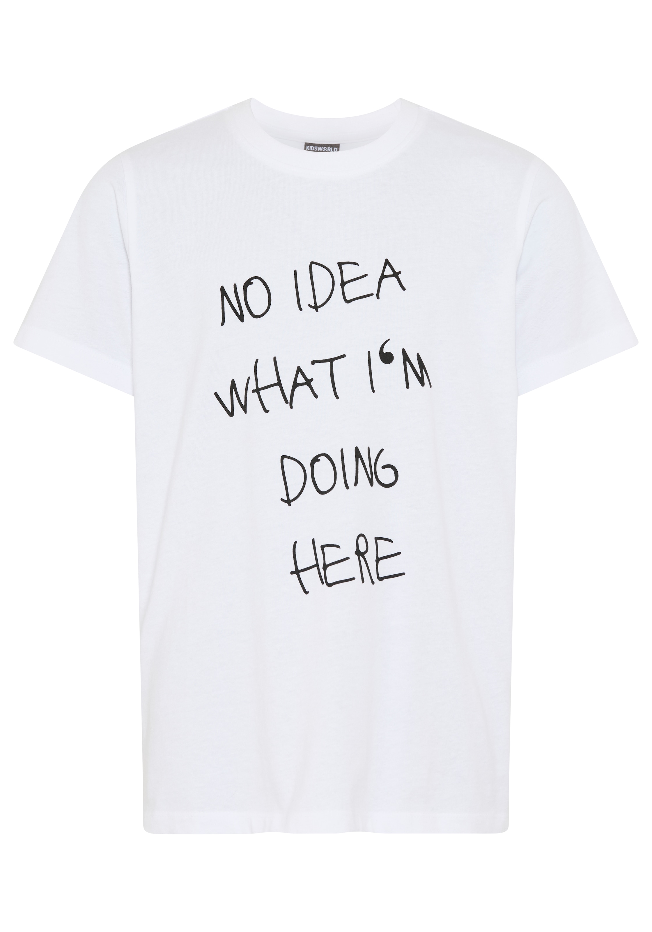 KIDSWORLD T-Shirt »Spruch: NO IDEA WHAT I'M DOING HERE« für Jungen, Kurzarm, Basic Passform, mit modischem Druck