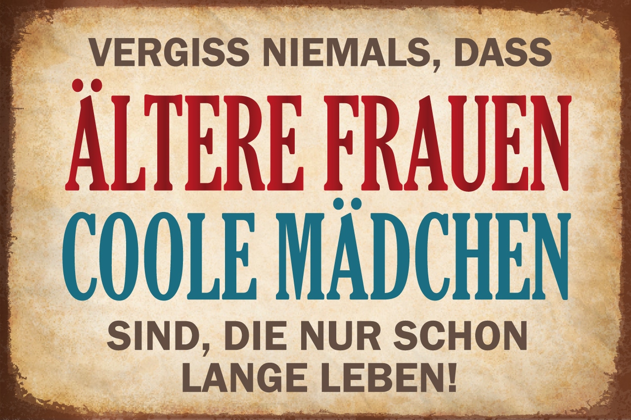 queence Alu-Dibond-Druck »Ältere Frauen, coole Mädchen«, Sprüche-Sprüche & Texte, Witzige Sprüche, Schild