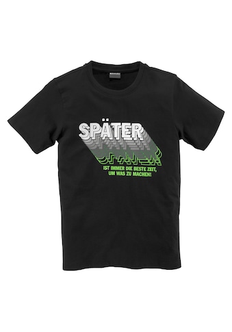 T-Shirt »SPÄTER......«