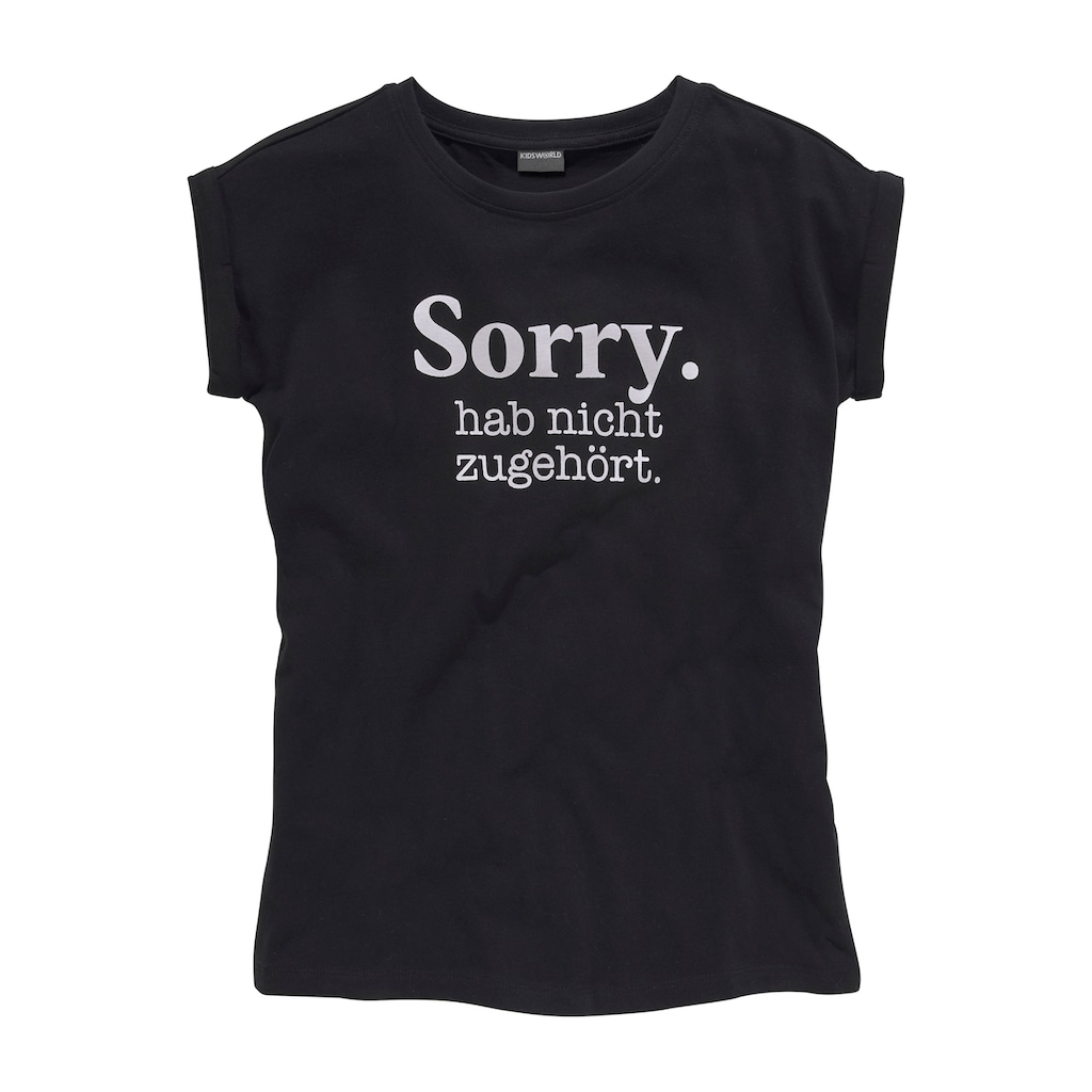 KIDSWORLD T-Shirt »Sorry. hab nicht zugehört.«