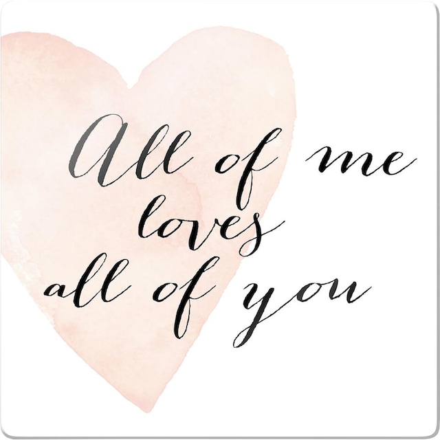 Wall-Art Glasbild »Confetti & Cream - All of me loves all of you«,  30/0,4/30 cm auf Raten kaufen